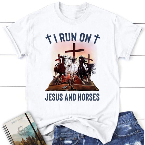I run on Jesus and horses womens Christian t-shirt, Jesus shirts - Christian Shirt, Bible Shirt, Jesus Shirt, Faith Shirt For Men and Women