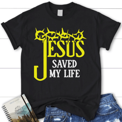 Jesus saved my life womens christian t-shirt | Jesus shirts - Christian Shirt, Bible Shirt, Jesus Shirt, Faith Shirt For Men and Women