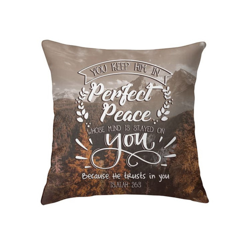You will keep him in perfect peace Isaiah 26:3 Bible verse pillow - Christian pillow, Jesus pillow, Bible Pillow - Spreadstore