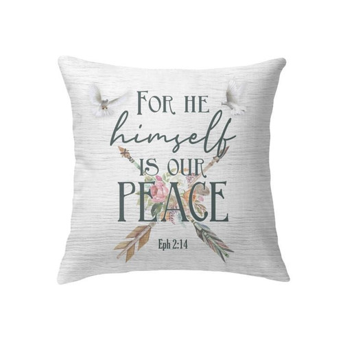 For He himself is our peace Ephesians 2:14 Bible verse pillow - Christian pillow, Jesus pillow, Bible Pillow - Spreadstore