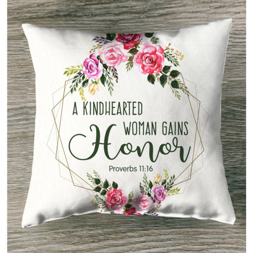 Proverbs 11:16 A kindhearted woman gains honor Christian pillow - Christian pillow, Jesus pillow, Bible Pillow - Spreadstore