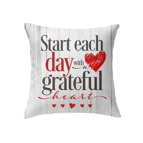 Start each day with grateful heart Christian pillow - Christian pillow, Jesus pillow, Bible Pillow - Spreadstore