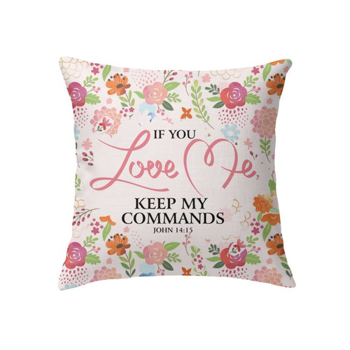 If you love me, keep my commands John 14:15 Bible verse pillow - Christian pillow, Jesus pillow, Bible Pillow - Spreadstore