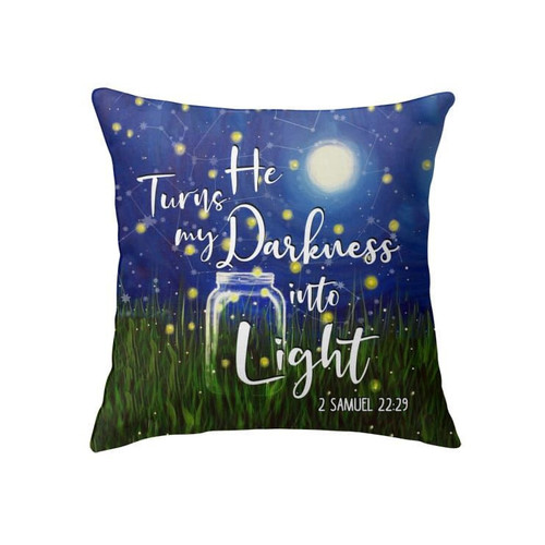 He turns my darkness into light 2 Samuel 22:29 Christian pillow - Christian pillow, Jesus pillow, Bible Pillow - Spreadstore
