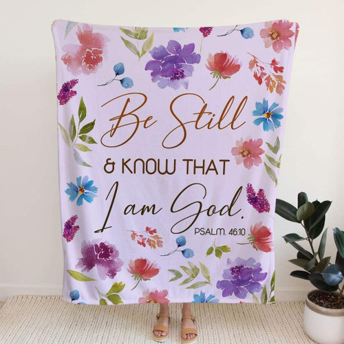 Be still and know that I am God Psalm 46:10 Christian blanket - Christian Blanket, Jesus Blanket, Bible Blanket - Spreadstores