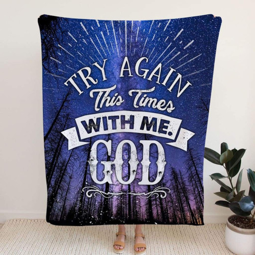Try again this time with me God Christian blanket - Christian Blanket, Jesus Blanket, Bible Blanket - Spreadstores