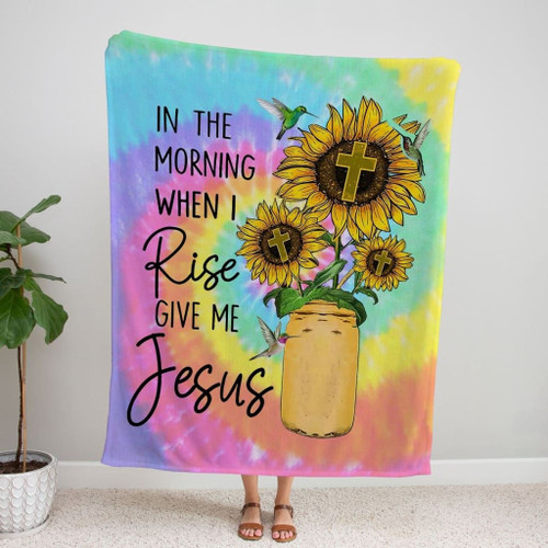 In the morning when I rise give me Jesus Christian blanket - Christian Blanket, Jesus Blanket, Bible Blanket - Spreadstores