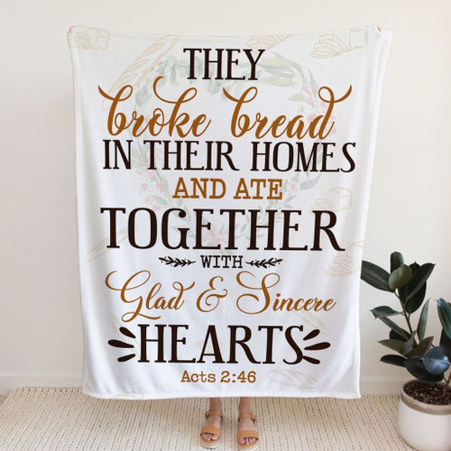 They broke bread in their homes Acts 2:46 Bible verse blanket - Christian Blanket, Jesus Blanket, Bible Blanket - Spreadstores