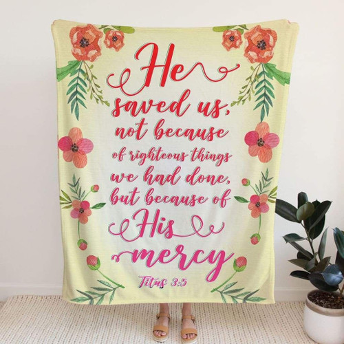 He saved us because of his mercy Titus 3:5 Bible verse blanket - Christian Blanket, Jesus Blanket, Bible Blanket - Spreadstores