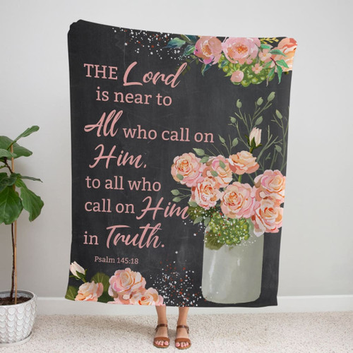 Psalm 145:18 The Lord is near to all who call on him Christian blanket - Christian Blanket, Jesus Blanket, Bible Blanket - Spreadstores