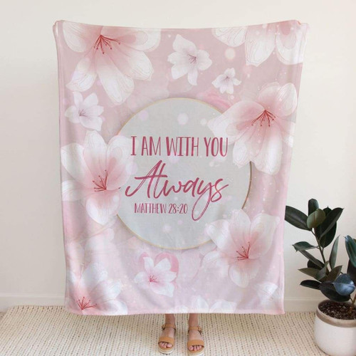 I am with you always Matthew 28:20 Bible verse blanket - Christian Blanket, Jesus Blanket, Bible Blanket - Spreadstores