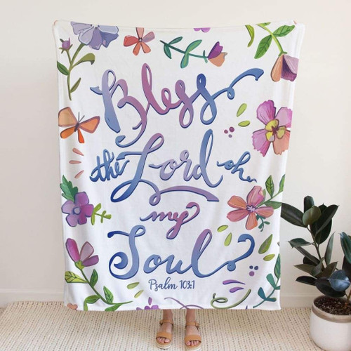 Bless the Lord oh my soul Psalm 103:1 Bible verse blanket - Christian Blanket, Jesus Blanket, Bible Blanket - Spreadstores