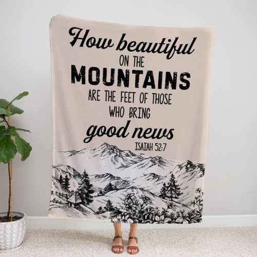 How beautiful on the mountains are the feet Isaiah 52:7 Christian blanket - Christian Blanket, Jesus Blanket, Bible Blanket - Spreadstores