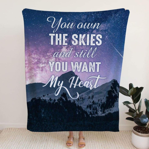 You own the skies and still You want my heart Christian blanket - Christian Blanket, Jesus Blanket, Bible Blanket - Spreadstores