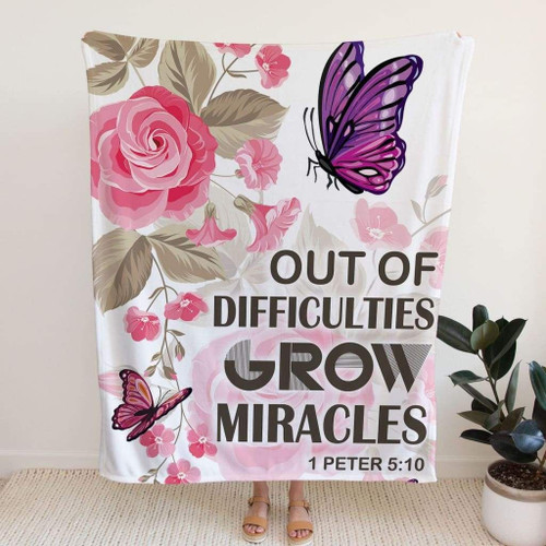 1 Peter 5:10 Out of difficulties grow miracles Christian blanket - Christian Blanket, Jesus Blanket, Bible Blanket - Spreadstores