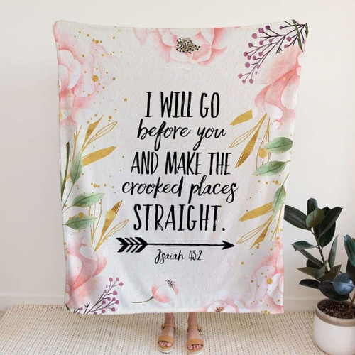 I will go before you Isaiah 45:2 Bible verse blanket - Christian Blanket, Jesus Blanket, Bible Blanket - Spreadstores