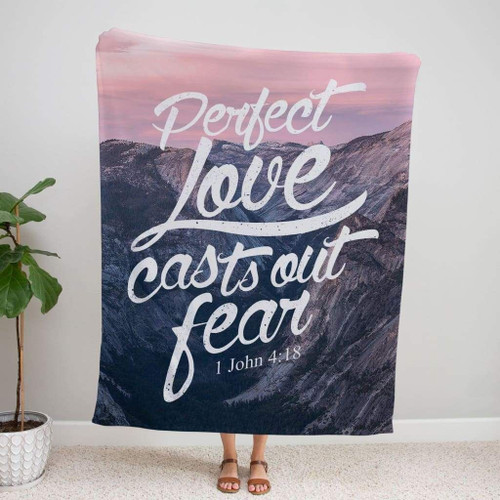 Perfect love casts out fear 1 John 4:18 Christian blanket - Christian Blanket, Jesus Blanket, Bible Blanket - Spreadstores
