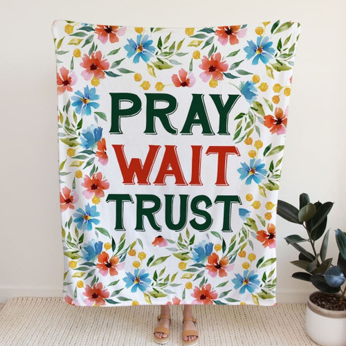 Pray wait trust Christian blanket - Christian Blanket, Jesus Blanket, Bible Blanket - Spreadstores