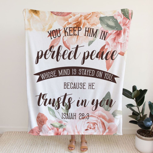 Isaiah 26:3 You keep Him in perfect peace Bible verse blanket - Christian Blanket, Jesus Blanket, Bible Blanket - Spreadstores