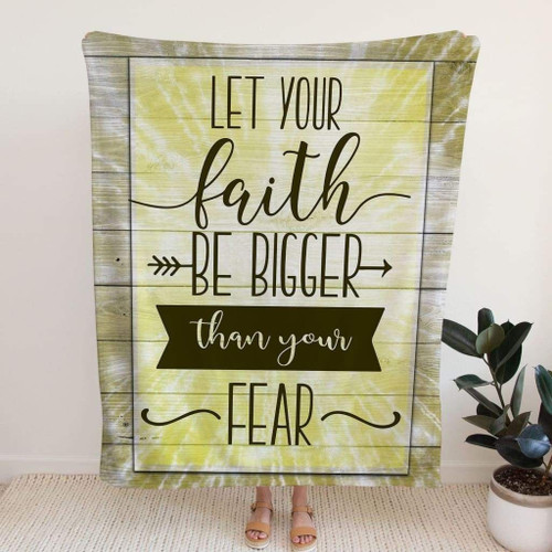 Let your faith be bigger than your fear Christian blanket - Christian Blanket, Jesus Blanket, Bible Blanket - Spreadstores