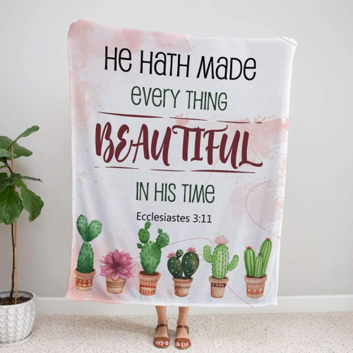 Bible verse blanket: Ecclesiastes 3:11 He hath made every thing beautiful in his time - Christian Blanket, Jesus Blanket, Bible Blanket - Spreadstores