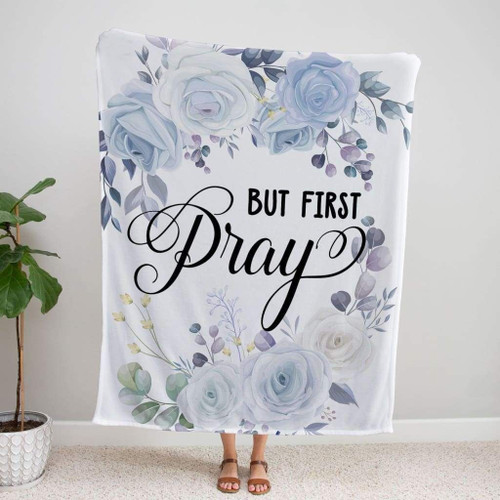 But first pray Christian blanket - Christian Blanket, Jesus Blanket, Bible Blanket - Spreadstores