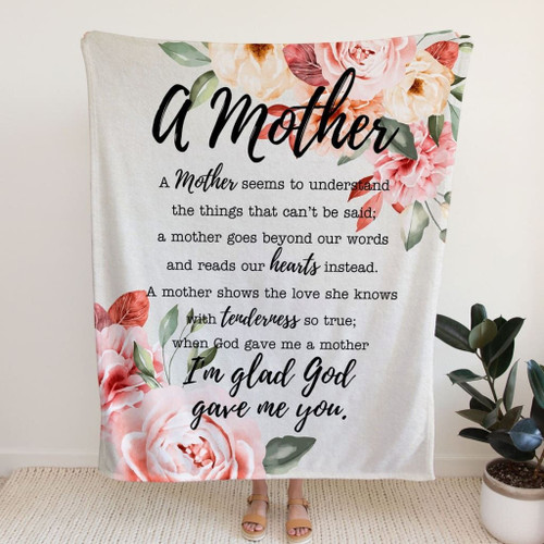 A Mother I am glad God gave me you Christian blanket | Mother's day gifts - Christian Blanket, Jesus Blanket, Bible Blanket - Spreadstores