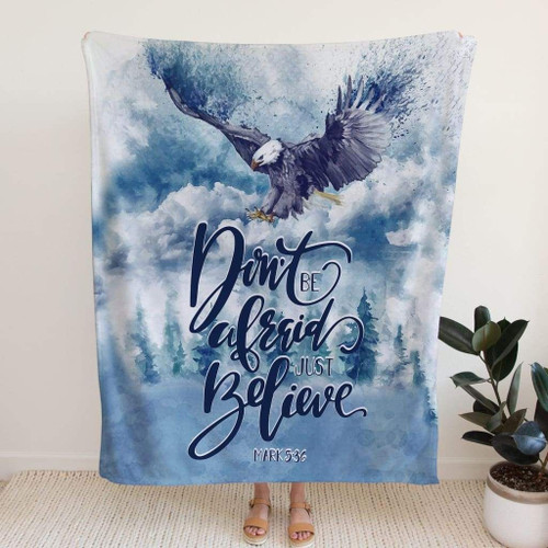 Don't be afraid just believe Mark 5:36 Christian blanket - Christian Blanket, Jesus Blanket, Bible Blanket - Spreadstores