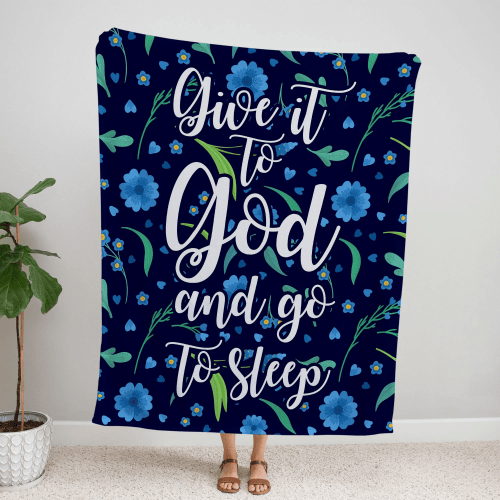 Give it to God and go to sleep Christian blanket - Christian Blanket, Jesus Blanket, Bible Blanket - Spreadstores