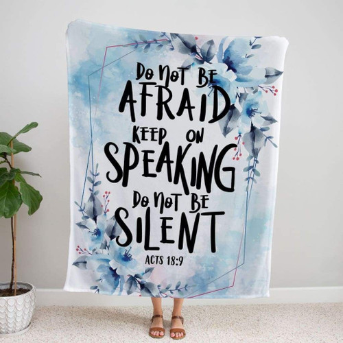 Christian blanket: Acts 18:9 do not be afraid keep on speaking do not be silent - Christian Blanket, Jesus Blanket, Bible Blanket - Spreadstores