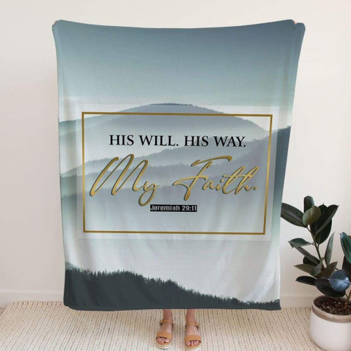 His will his way my faith Jeremiah 29:11 Christian blanket - Christian Blanket, Jesus Blanket, Bible Blanket - Spreadstores