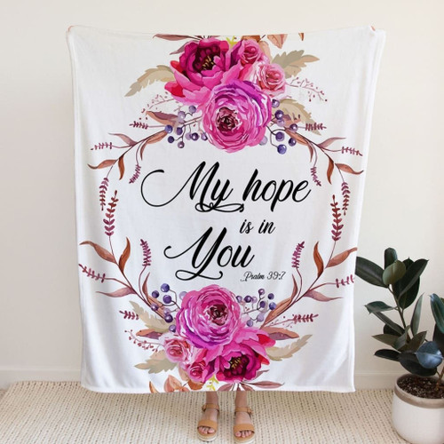 My hope is in you Psalm 39:7 Bible verse blanket - Christian Blanket, Jesus Blanket, Bible Blanket - Spreadstores
