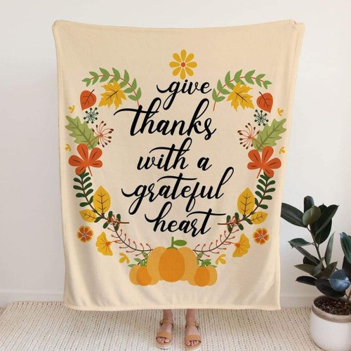 Give thanks with a grateful heart Christian blanket - Christian Blanket, Jesus Blanket, Bible Blanket - Spreadstores