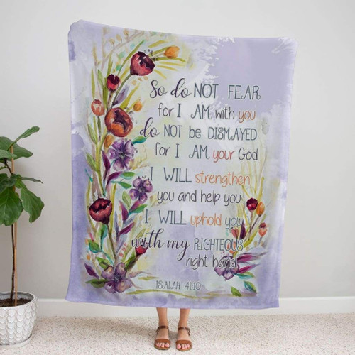 Isaiah 41:10 So do not fear, for I am with you Bible verse blanket - Christian Blanket, Jesus Blanket, Bible Blanket - Spreadstores
