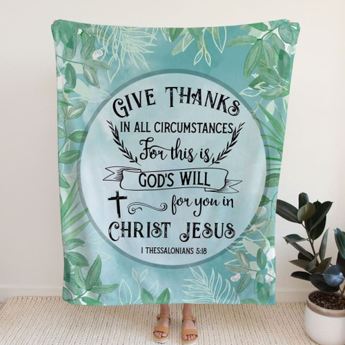 Give thanks in all circumstances 1 Thessalonians 5:18 Bible verse blanket - Christian Blanket, Jesus Blanket, Bible Blanket - Spreadstores