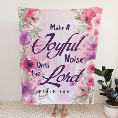 Make a joyful noise unto the Lord Psalm 100:1 KJV Bible verse blanket - Christian Blanket, Jesus Blanket, Bible Blanket - Spreadstores