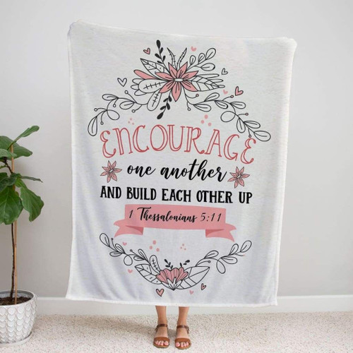 Encourage One Another 1 Thessalonians 5:11 Bible verse Blanket - Christian Blanket, Jesus Blanket, Bible Blanket - Spreadstores