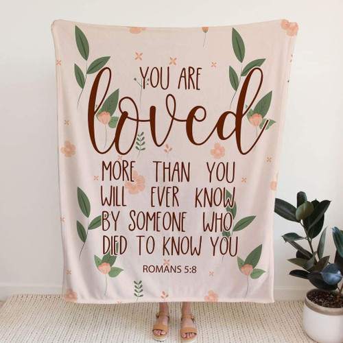 You are loved Romans 5:8 Bible verse blanket - Christian Blanket, Jesus Blanket, Bible Blanket - Spreadstores