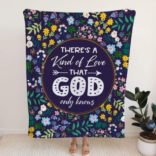 There's a kind of love that God only knows Christian blanket - Christian Blanket, Jesus Blanket, Bible Blanket - Spreadstores