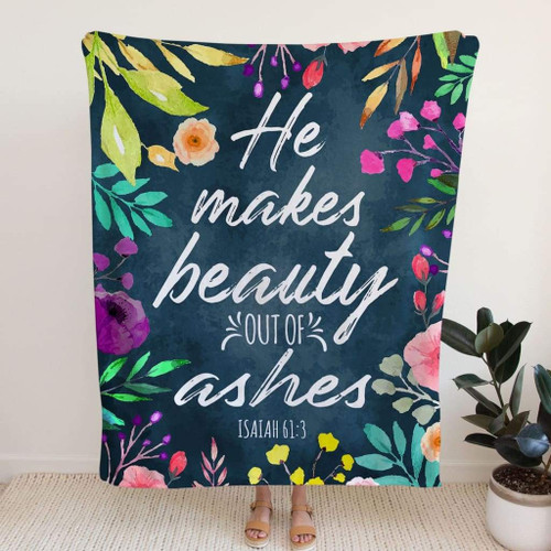 He makes beauty out of ashes Isaiah 61:3 Bible verse blanket - Christian Blanket, Jesus Blanket, Bible Blanket - Spreadstores