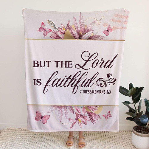 But the Lord is faithful 2 Thessalonians 3:3 Bible verse blanket - Christian Blanket, Jesus Blanket, Bible Blanket - Spreadstores