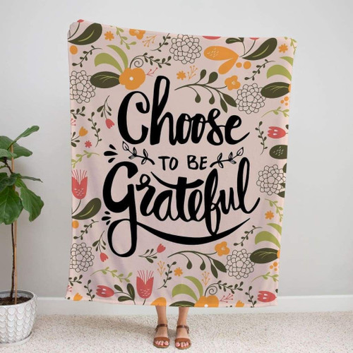 Choose to be grateful Christian blanket - Christian Blanket, Jesus Blanket, Bible Blanket - Spreadstores