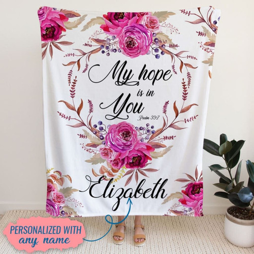 My hope is in you Psalm 39:7 personalized name blanket - Christian Blanket, Jesus Blanket, Bible Blanket - Spreadstores