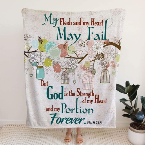 My flesh and my heart may fail Psalm 73:26 Bible verse blanket - Christian Blanket, Jesus Blanket, Bible Blanket - Spreadstores