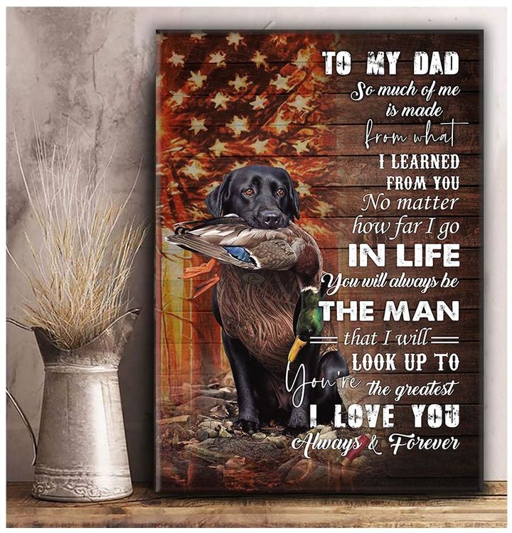 To my Dad – Dog Hunting Duck USA Flag Father Day Gifts For Duck Hunting Dad Canvas Gift Father Day