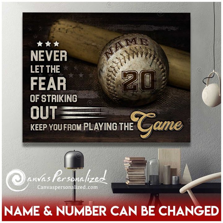 Canvaspersonalized Custom Name And Number Gifts For Baseball Pitchers Never Let The Fear Of Striking Out Stop You From Playing The Game - Canvas Personalized
