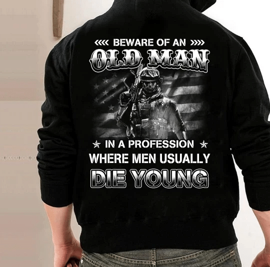 Beware Of An Old Man Veteran In A Profession Veteran Hoodie, Veteran Sweatshirts - spreadstores
