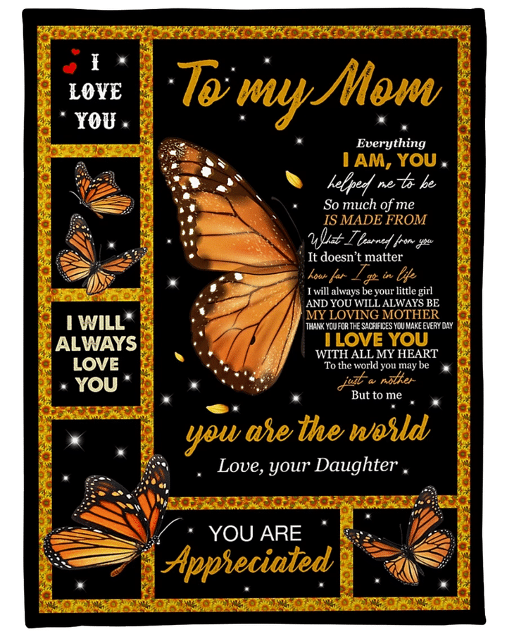 Butterflies Mom Blanket, Mother's Day Gift Ideas, To My Mom Everything I Am Fleece Blanket, Lovely Gift For Mom - spreadstores