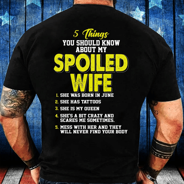 5 Things You Should Know About My Spoiled Wife June T-Shirt - spreadstores