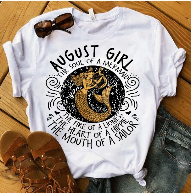 August Girl The Soul Of A Mermaid The Fire Of Lioness T-Shirt - spreadstores